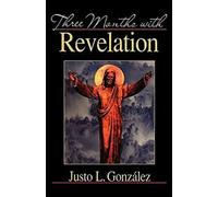 Three Months with Revelation