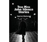 Three More John Silence Stories