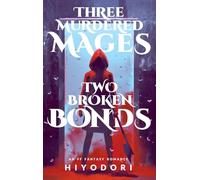 Three Murdered Mages, Two Broken Bonds: An FF Fantasy Romance: 4 (Clem & Wist)
