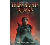Three Nights to Dawn (Penny Blood Adventures Novel)