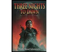 Three Nights to Dawn (Penny Blood Adventures Novel)