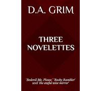 Three Novelettes: 'Bedevil Me, Please.' 'Rocky Rambler' and 'the awful wise mirror'