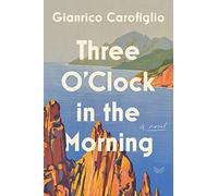 Three O'Clock in the Morning: A Novel