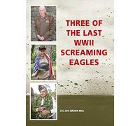 Three of the Last WWII Screaming Eagles