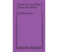 Three One-Act Plays About the Elderly
