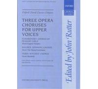 Three opera choruses for upper voices (Oxford Choral Classics Octavos)