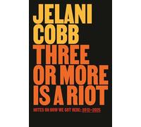 Three or More Is a Riot: Notes on How We Got Here: 2012-2025: Essays from the New Yorker