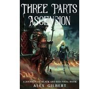 Three Parts Ascension: A Journey of Black and Red Final Book