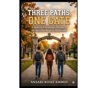 Three Paths One Gate: A Story of Friendship, Dreams & the Boy Who Made It All Possible