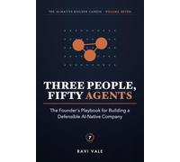 Three People, Fifty Agents: The Founder's Playbook for Building a Defensible AI-Native Company (The AI-Native Builder Canon)