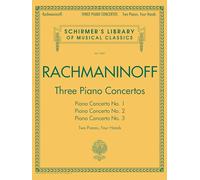 Three Piano Concertos - Rachmaninoff Sheet Music | 2 Pianos, 4 Hands | Nos. 1, 2 and 3 from Schirmer Library of Classics | Classical Piano Songbook ... Library of Musical Classics, 2087)