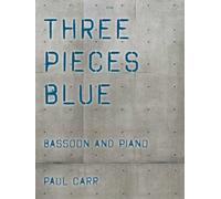 Three Pieces Blue (Bassoon and Piano) Paul Carr, Clifton Edition C176 (Previously PP531)
