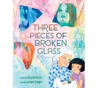 Three Pieces of Broken Glass : A Picture Book