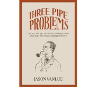 Three Pipe Problems: The Art of Seeing What Others Miss and Solving What Others Won’t