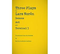 Three Plays by Lars Norén: Demons, Act, Terminal 3 by Lars Norén (2015-01-31)