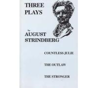 Three Plays: Countess Julie, The Outlaw, The Stronger