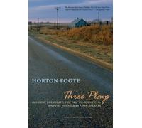 Three Plays: Dividing the Estate, The Trip to Bountiful, and The Young Man from Atlanta