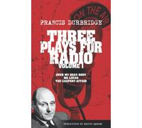 Three Plays For Radio Volume 1 - Over My Dead Body, Mr Lucas & The Caspary Affair