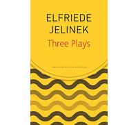 Three Plays - Rechnitz, The Merchant’s Contracts, Charges (The Supplicants) (The German List)