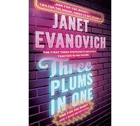 Three Plums in One: One for the Money, Two for the Dough, Three to Get Deadly (Stephanie Plum)