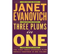 Three Plums In One : One for the Money, Two for the Dough, Three to Get Deadly (Stephanie Plum Novels)