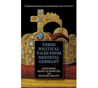 Three Political Tales from Medieval Germany