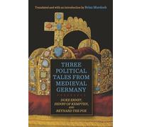 Three Political Tales from Medieval Germany: Duke Ernst, Henry of Kempten, and Reynard the Fox: 239 (Studies in German Literature Linguistics and Culture)