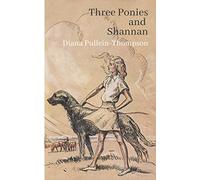 Three Ponies and Shannan: Illustrated version: 2 (Augusta and Christina)