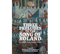 Three Preludes to the Song of Roland