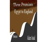 Three promises - part one: Egypt to England - part one