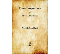 Three Propositions and Eleven Other Essays
