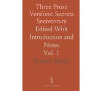 Three Prose Versions: Secreta Secretorum: Edited With Introduction and Notes