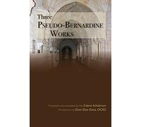 Three Pseudo-Bernardine Works: Volume 273 (Cistercian Studies Series, 273)