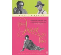 Three Queer Lives: An Alternative Biography of Fred Barnes, Naomi Jacob And Arthur Marshall