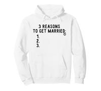 Three Reasons To Get Married Funny Blank List Pullover Hoodie