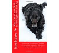 Three Retrievers' Guide to Finding Your Lost Dog