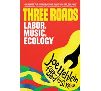 Three Roads : Labor, Music, Climate Activism