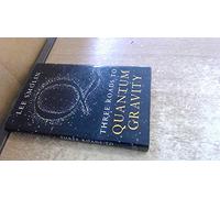 Three Roads to Quantum Gravity (Science Masters)