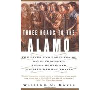 Three Roads to the Alamo by William C. Davis (8-Apr-2000) Paperback