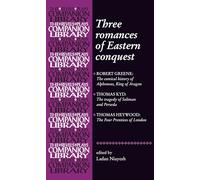 Three Romances of Eastern Conquest (Revels Plays Companion Library)