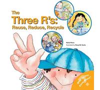 Three R's: Reuse, Reduce, Recycle (What Do You Know About? Books)