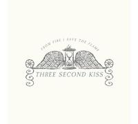 Three Second Kiss - From Fire I Save The Flame [VINYL]