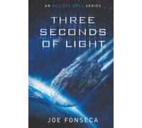 Three Seconds of Light (An Elliott Bell Series)