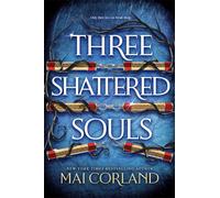 Three Shattered Souls : The unmissable conclusion to the adventure fantasy sensation