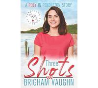 Three Shots: A Small Town MMF Poly Romance (Poly in Pendleton)