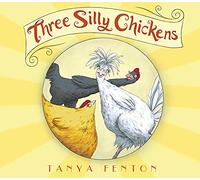 Three Silly Chickens