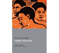 Three Sisters : After Chekhov