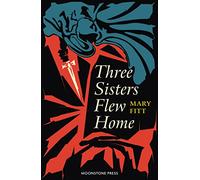 Three Sisters Flew Home