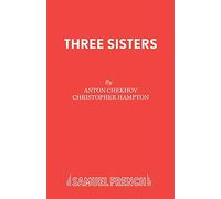 Three Sisters (French's Acting Editions)