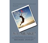 Three-Six-Five AWAKE!: *365 Daily Reminders of Your Awesome-Fabulousness to positively Kick-Start your day*